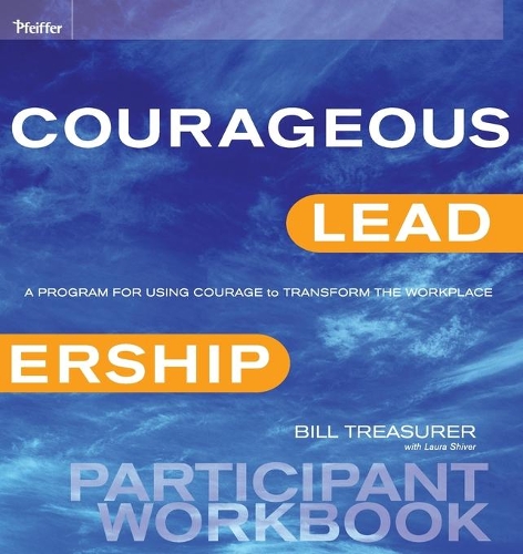 Паперова книга «Courageous Leadership: A Program for Using Courage to Transform the Workplace Participant Workbook», автор Білл Трежурер - фото №1