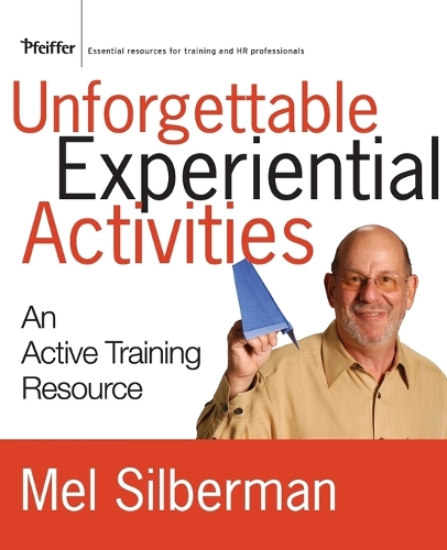 Паперова книга «Unforgettable Experiential Activities: An Active Training Resource», автор Мелвін Л. Зільберман - фото №1