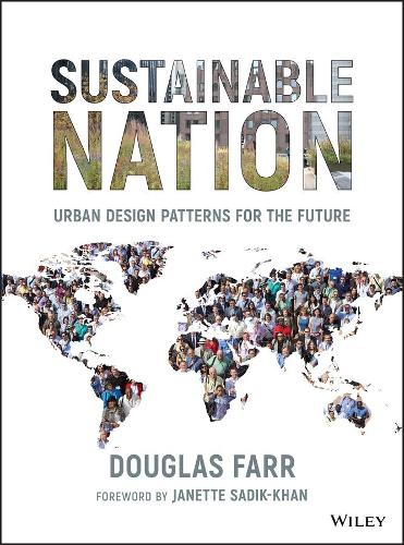 Бумажная книга «Sustainable Nation: Urban Design Patterns for the Future», автор Дуглас Фарр - фото №1