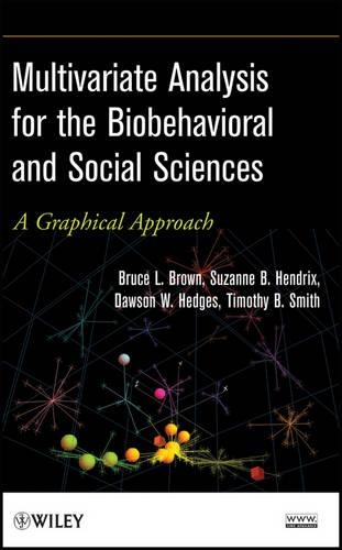 Бумажная книга «Multivariate Analysis for the Biobehavioral and Social Sciences: A Graphical Approach», авторов Брюс Л. Браун, Доусон В. Хеджес, Сюзанна Б. Хендрикс, Тимоти Б. Смит - фото №1