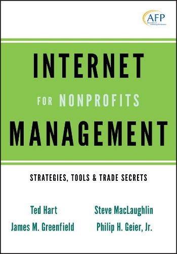 [object Object] «Internet Management for Nonprofits: Strategies, Tools and Trade Secrets», авторів Джеймс М. Грінфілд, Філіп Х. Гейер, Стів Маклафлін, Тед Харт - фото №1