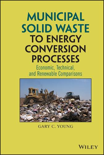 Бумажная книга «Municipal Solid Waste to Energy Conversion Processes: Economic, Technical, and Renewable Comparisons», автор Гэри К. Янг - фото №1