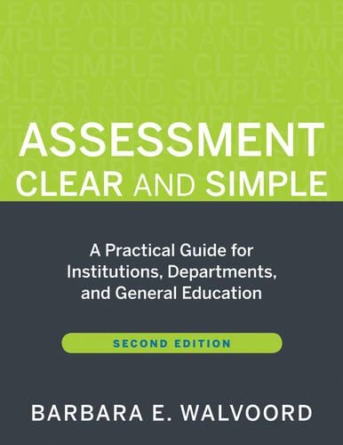 Паперова книга «Assessment Clear and Simple: A Practical Guide for Institutions, Departments, and General Education», автор Барбара Е. Вальворд - фото №1
