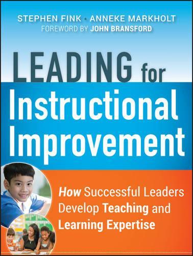 Паперова книга «Leading for Instructional Improvement: How Successful Leaders Develop Teaching and Learning Expertise», авторів Аннеке Маркхольт, Стівен Фінк - фото №1