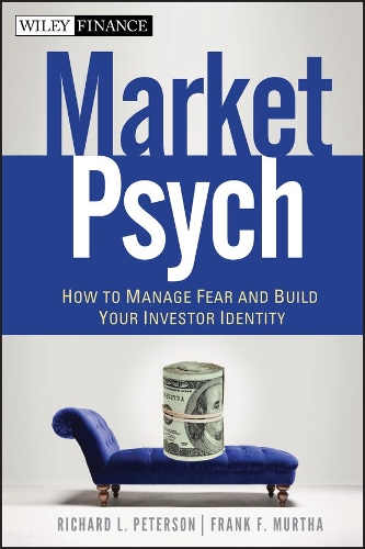 Бумажная книга «MarketPsych: How to Manage Fear and Build Your Investor Identity», авторов Фрэнк Ф. Мерта, Ричард Л. Петерсон - фото №1