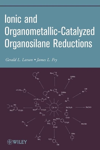 Бумажная книга «Ionic and Organometallic-Catalyzed Organosilane Reductions», авторов Джеральд Л. Ларсон, Джеймс Л. Фрай - фото №1