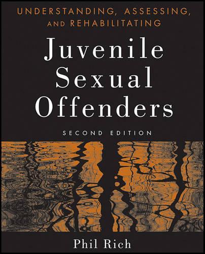 Бумажная книга «Understanding, Assessing, and Rehabilitating Juvenile Sexual Offenders», автор Фил Рич - фото №1