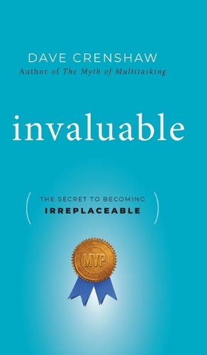 Бумажная книга «Invaluable: The Secret to Becoming Irreplaceable», автор Дэйв Креншоу - фото №1