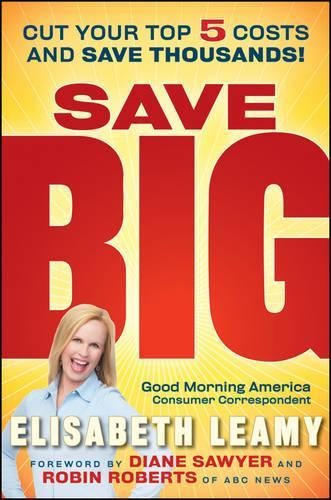 Паперова книга «Save Big: Cut Your Top 5 Costs and Save Thousands», автор Елізабет Лімі - фото №1