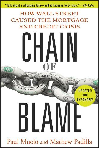 Бумажная книга «Chain of Blame: How Wall Street Caused the Mortgage and Credit Crisis», авторов Мэтью Падилья, Пол Муоло - фото №1