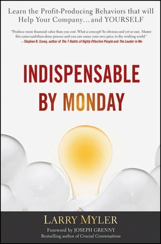 Паперова книга «Indispensable By Monday: Learn the Profit-Producing Behaviors that will Help Your Company and Yourself», автор Ларрі Майлер - фото №1
