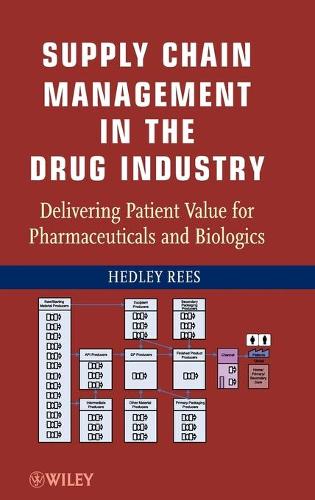 Бумажная книга «Supply Chain Management in the Drug Industry: Delivering Patient Value for Pharmaceuticals and Biologics», автор Хедли Рис - фото №1
