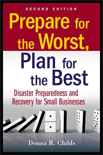 Бумажная книга «Prepare for the Worst, Plan for the Best: Disaster Preparedness and Recovery for Small Businesses», автор Донна Р. Чайлдс - фото №1