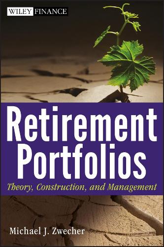 Бумажная книга «Retirement Portfolios: Theory, Construction, and Management», автор Майкл Дж. Цвечер - фото №1