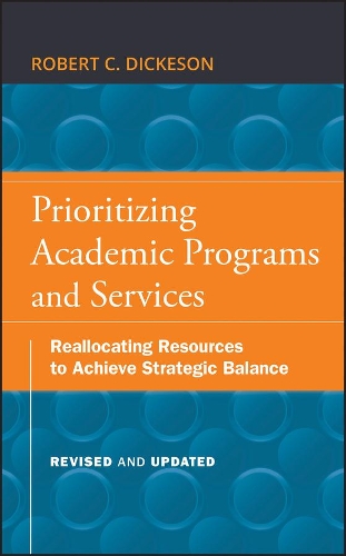 Паперова книга «Prioritizing Academic Programs and Services: Reallocating Resources to Achieve Strategic Balance, Revised and Updated», автор Роберт К. Дікесон - фото №1