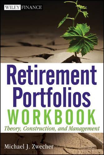 Бумажная книга «Retirement Portfolios Workbook: Theory, Construction, and Management», автор Майкл Дж. Цвечер - фото №1