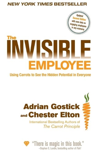Бумажная книга «The Invisible Employee: Using Carrots to See the Hidden Potential in Everyone», авторов Адриан Гостик, Честер Элтон - фото №1