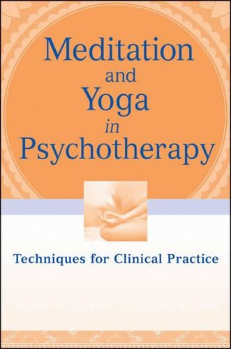 Бумажная книга «Meditation and Yoga in Psychotherapy: Techniques for Clinical Practice», авторов Аннелен М. Симпкинс, К. Александр Симпкинс - фото №1