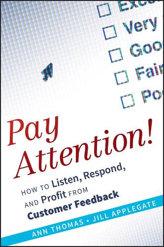 Бумажная книга «Pay Attention!: How to Listen, Respond, and Profit from Customer Feedback», авторов Энн Томас, Джилл Эпплгейт - фото №1