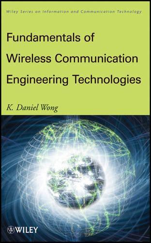 Бумажная книга «Fundamentals of Wireless Communication Engineering Technologies», автор К. Дэниел Вонг - фото №1