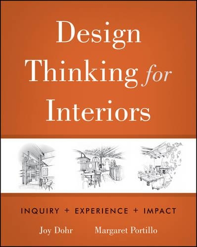 Бумажная книга «Design Thinking for Interiors: Inquiry, Experience, Impact», авторов Джой Х. Дор, Маргарет Портилло - фото №1