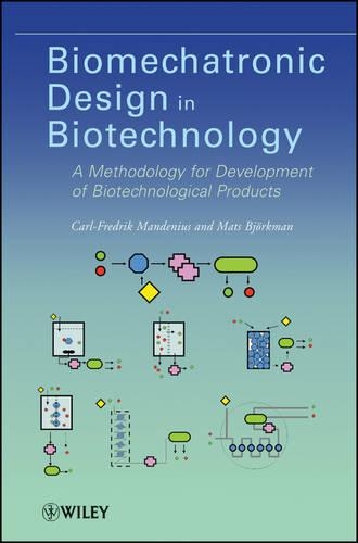 Бумажная книга «Biomechatronic Design in Biotechnology: A Methodology for Development of Biotechnological Products», авторов Карл-Фредрик Мандениус, Матс Бьёркман - фото №1