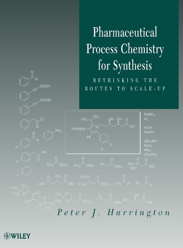 Паперова книга «Pharmaceutical Process Chemistry for Synthesis: Rethinking the Routes to Scale-Up», автор Пітер Дж. Гаррінгтон - фото №1