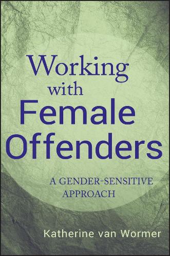 Бумажная книга «Working with Female Offenders: A Gender-Sensitive Approach», автор Кэтрин ван Вормер - фото №1