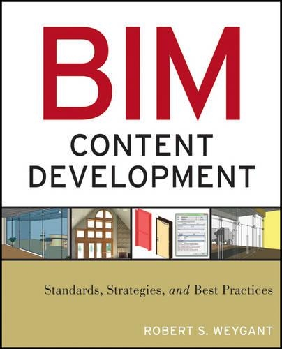 Бумажная книга «BIM Content Development: Standards, Strategies, and Best Practices», автор Роберт С. Вейгант - фото №1