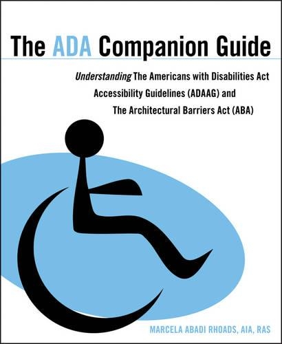Бумажная книга «The ADA Companion Guide: Understanding the Americans with Disabilities Act Accessibility Guidelines (ADAAG) and the Architectural Barriers Act (ABA)», автор Марсела А. Роадс - фото №1