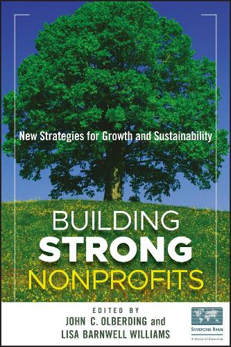 Бумажная книга «Building Strong Nonprofits: New Strategies for Growth and Sustainability», авторов Джон Ольбердинг, Лиза Барнвелл Уильямс - фото №1