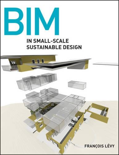 Паперова книга «BIM in Small-Scale Sustainable Design», автор Франсуа Леві - фото №1