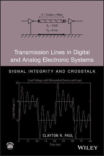 Бумажная книга «Transmission Lines in Digital and Analog Electronic Systems: Signal Integrity and Crosstalk», автор Клейтон Р. Пол - фото №1