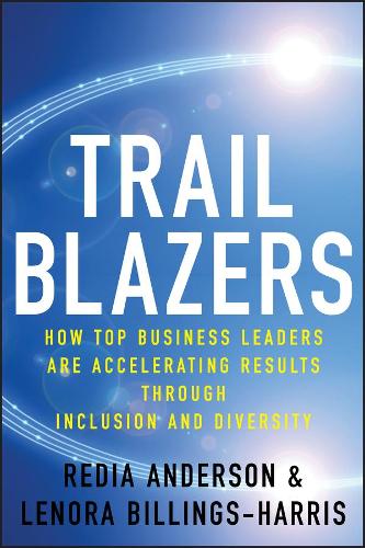 Бумажная книга «Trailblazers: How Top Business Leaders are Accelerating Results through Inclusion and Diversity», авторов Ленора Биллингс-Харрис, Редия Андерсон - фото №1