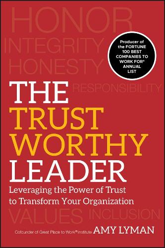 Паперова книга «The Trustworthy Leader: Leveraging the Power of Trust to Transform Your Organization», авторів Емі Лайман, Хал Адлер - фото №1