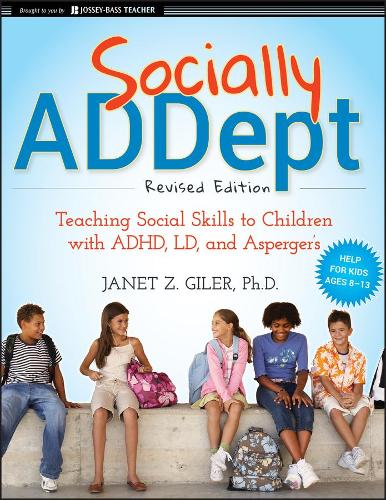 Паперова книга «Socially ADDept: Teaching Social Skills to Children with ADHD, LD, and Asperger's», автор Джанет З. Гілер - фото №1