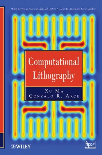 Паперова книга «Computational Lithography», авторів Гонсало Р. Арсе, Сюй Ма - фото №1