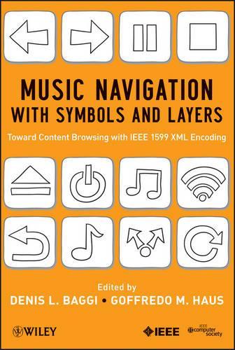 Паперова книга «Music Navigation with Symbols and Layers: Toward Content Browsing with IEEE 1599 XML Encoding», авторів Деніс Л. Баггі, Гоффредо М. Хаус - фото №1