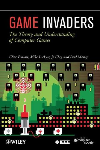 [object Object] «Game Invaders: The Theory and Understanding of Computer Games», авторов Клайв Фенкотт, Джо Клэй, Майк Локьер, Пол Мэсси - фото №1