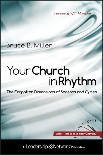 Бумажная книга «Your Church in Rhythm: The Forgotten Dimensions of Seasons and Cycles», автор Брюс Б. Миллер - фото №1