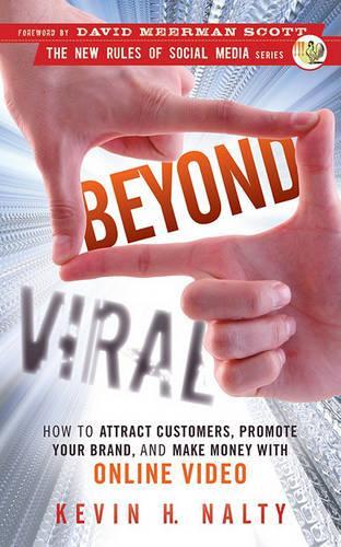 Бумажная книга «Beyond Viral: How to Attract Customers, Promote Your Brand, and Make Money with Online Video», автор Кевин Налти - фото №1