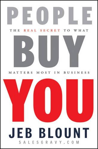 Бумажная книга «People Buy You: The Real Secret to what Matters Most in Business», автор Джеб Блаунт - фото №1