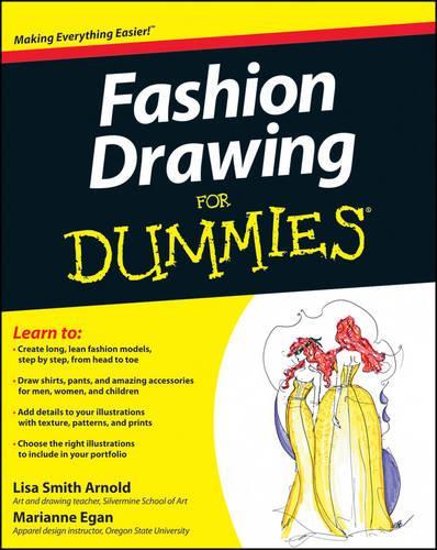 Бумажная книга «Fashion Drawing For Dummies», авторов Лиза Арнольд, Марианна Иган - фото №1