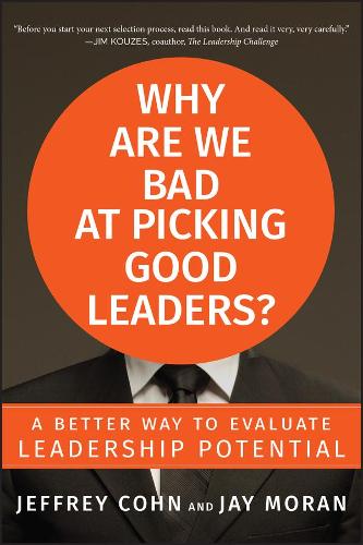 Бумажная книга «Why Are We Bad at Picking Good Leaders? A Better Way to Evaluate Leadership Potential», авторов Джей Моран, Джеффри Кон - фото №1