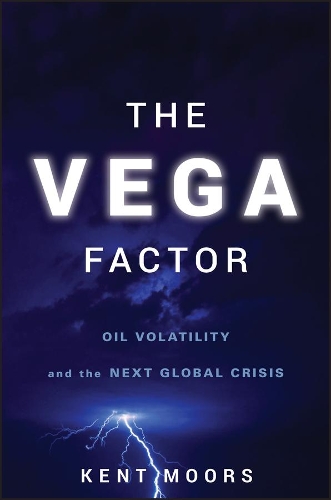 Бумажная книга «The Vega Factor: Oil Volatility and the Next Global Crisis», автор Кент Мурс - фото №1