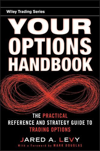 Паперова книга «Your Options Handbook: The Practical Reference and Strategy Guide to Trading Options», автор Джаред Леві - фото №1
