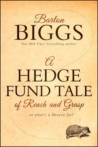 Паперова книга «A Hedge Fund Tale of Reach and Grasp: Or What's a Heaven For», автор Бартон Біггс - фото №1