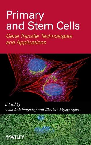 Бумажная книга «Primary and Stem Cells: Gene Transfer Technologies and Applications», авторов Бхаскар Тьягараджан, Ума Лакшмипатхи - фото №1