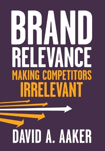 Паперова книга «Brand Relevance: Making Competitors Irrelevant», автор Девід А. Аакер - фото №1