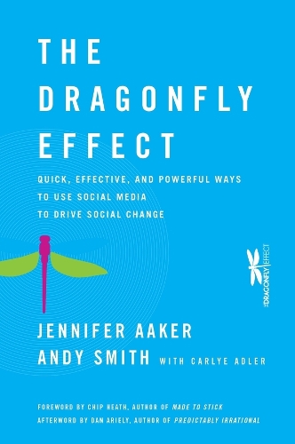 Бумажная книга «The Dragonfly Effect: Quick, Effective, and Powerful Ways To Use Social Media to Drive Social Change», автор Дженнифер Аакер - фото №1